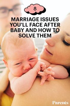 a woman holding a baby with the caption marriage issues you'll face after baby and how to solve them