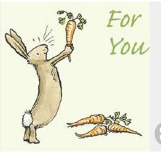 a drawing of a rabbit with carrots and the words for you