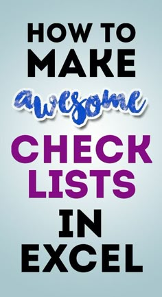 the words how to make awesome check lists in excel on a blue and purple background