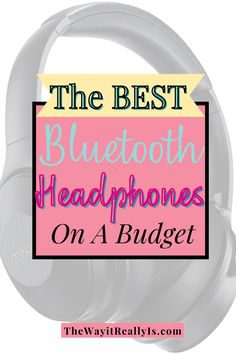 the best bluetooth headphones on a budget