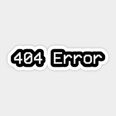 the word error in black and white sticker