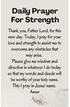 a poem written in black and white with the words,'daily prayer for strength '