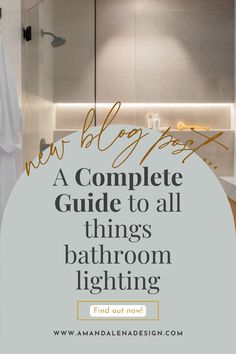 a bathroom with the words how to complete guide to all things bathroom lighting