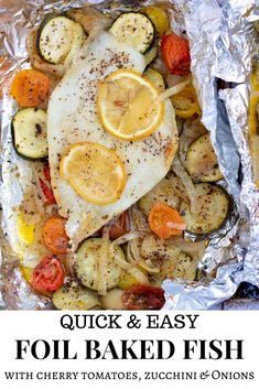 an image of fish and vegetables in foil with text overlay reading quick & easy foil baked fish with cherry tomatoes, zucchini & onions