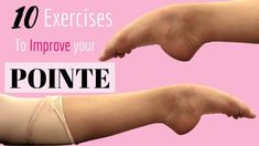 two hands are shown with the words, 10 exercises to improve your pointe