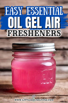 a pink mason jar with text overlay that says easy essential oil gel air fresheners