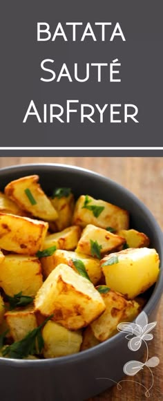 a pan filled with cooked potatoes and garnished with herbs on the side text reads batata sautee airfryer