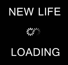 a black background with the words new life loading