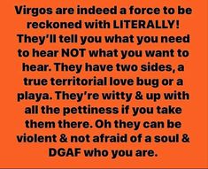 an orange background with the words virgos are indeed force to be recorded with literally