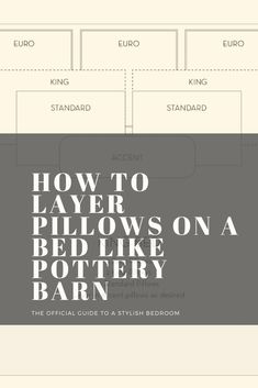 an info sheet with the words how to layer pillows on a pottery barn