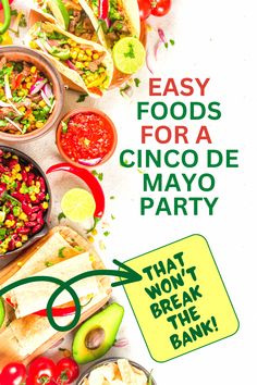 an advertisement for the easy foods for a cinco de mayo party is shown here