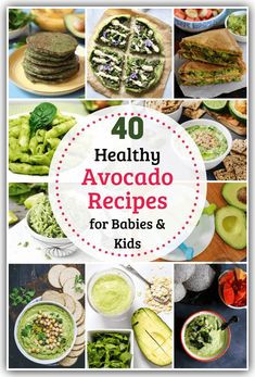 the top ten healthy avocado recipes for babies and kids to make their own meals