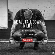 a man squatting down with the words we all fall down in life