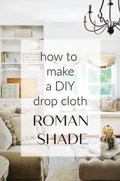 how to make a diy drop cloth roman shade for the living room or bedroom