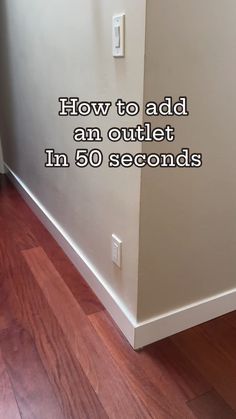 an empty room with the words how to add an outlet in 50 seconds on it