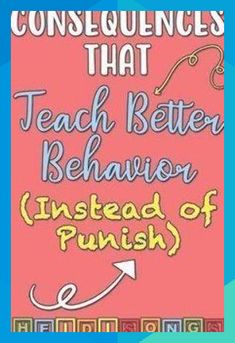 a poster with the words, consciousness that teach better behavior instead of punishness