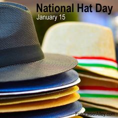 hats stacked on top of each other with the words national hat day