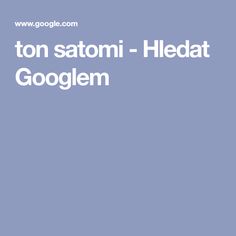 ton satomi - Hledat Googlem