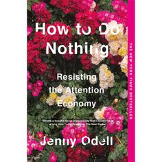 the book how to do nothing resisting the attention economy