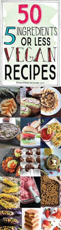 the cover of 50 ingredients for less than 500 vegan recipes, with pictures of different foods