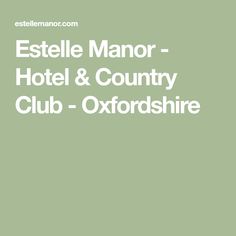 the logo for esttell manor hotel and country club - oxfordshire, england