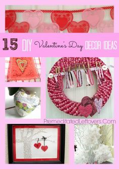 valentine's day decorations and crafts with the words diy valentine's day