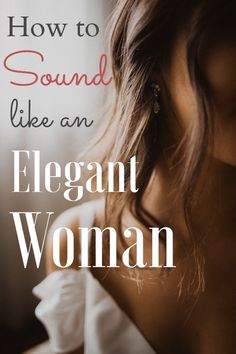 Speak Elegantly, Woman Code, Lady Etiquette, Lady Rules, Style Hacks, Elegant Style Women