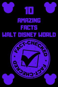 the top 10 amazing fact's for walt world is shown in this purple and black poster