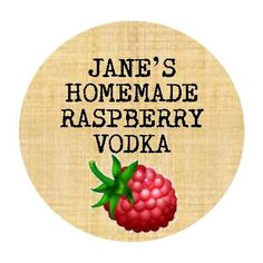 jane's homemade raspberry vodka label on a wooden background with the words jane's homemade raspberry vodka