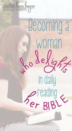 a woman sitting down reading a book with the words becoming a woman who delights in daily