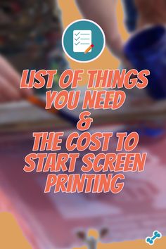 a person is typing on a screen with the words list of things you need and the cost to start screen printing