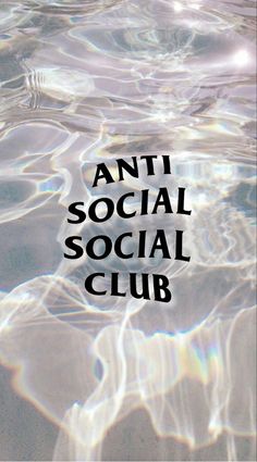 the words anti social social club are in black on a white background with clear water