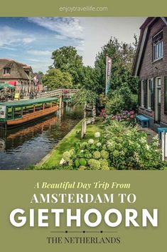 a beautiful day trip from amsterdam to giethoorn the netherlands