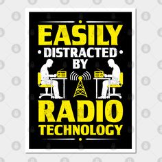 a poster with the words easily distracted by radio technology