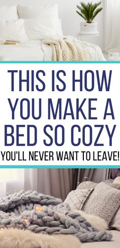 this is how you make a bed so cozy you'll never want to leave