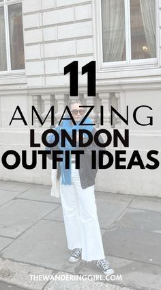 a woman standing on the sidewalk in front of a building with text reading 11 amazing london outfit