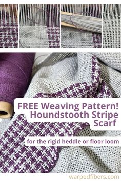 the instructions for weaving and knitting with text overlay that reads free weaving pattern houndstooth stripe scarf