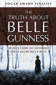 the truth about belle gunness by edgar ward finialt and edward finnell