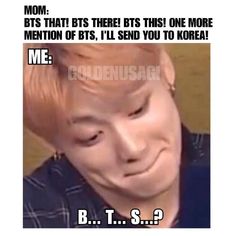 a man with blonde hair wearing a blue shirt and looking at the camera text reads, mom bits that bts three bits this one more mention of bt's, i'll send you to korea