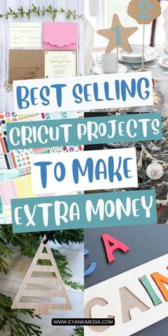 the words best selling cricut projects to make extra money on top of pictures