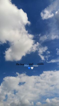 there is a blue heart in the sky with clouds and words above it that read, the best thing i have ever seen