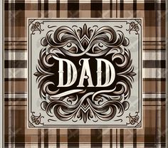 a plaid background with the word dad on it and an ornate frame in the middle