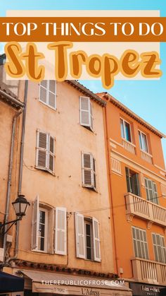 an orange building with the words top things to do in st tropez on it