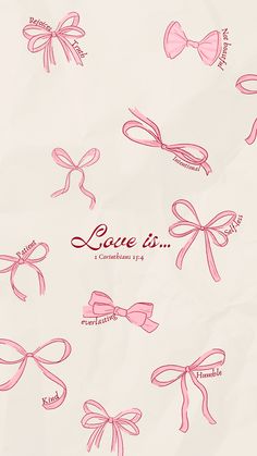 some pink bows and the words love is