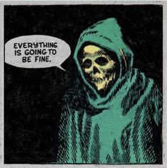 a comic strip with a skeleton wearing a hoodie and saying everything is going to be fine