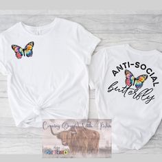 Anti Social Butterfly Short Sleeve Graphic Tee Shirt Super Soft And Comfy, These Are A Unisex Fit. I Make Each Shirt In-House. I Use Sublimation Printing To Make Each Shirt. Then I Press The Design Into The Fabric. This Shirt Will Not Peel, It's Not A Screen Print Or Vinyl. 100% Polyester Or A Polyester Blend Depending On What I Have In Stock. Wash Items Inside Out In Cold Water, Do Not Use More Bleach, Low Tumble Dry, And Steam Iron If Needed. Let Me Know If You Would Like To Purchase More Than Anti Social Butterfly, Antisocial Butterfly, Butterfly Graphic Tee, Heart Tee Shirt, Plus Size Disney, 40th Birthday Shirts, Western Graphic Tees, Butterfly Graphic, Social Butterfly