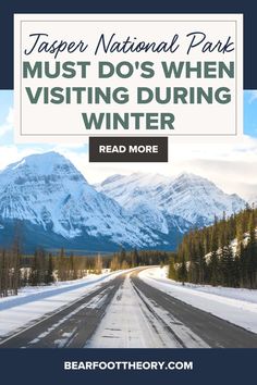 a road with mountains in the background and text that reads, tapper national park must do's when visiting during winter read more