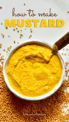 how to make mustard in a small bowl with the title overlay that reads how to make mustard