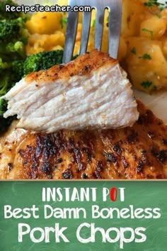 a plate with chicken, broccoli and potatoes on it that says instant pot best damn boneless pork chops