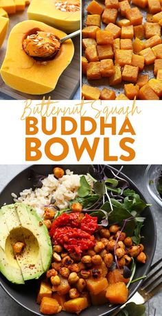 this is a collage of different types of food and it has the words, butternut squash buddha bowls